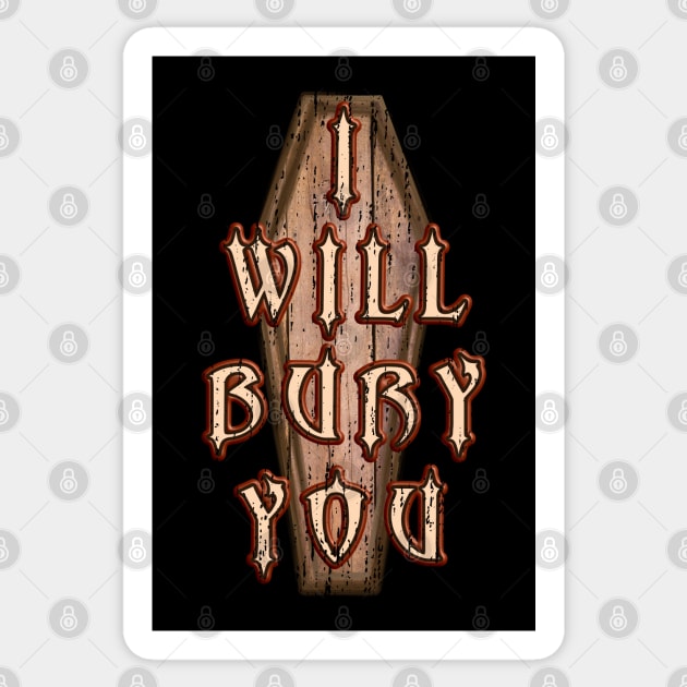 I Will Bury You Mortician Cemetery Death Humor Sticker by Graveyard Gossip